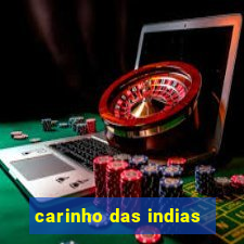 carinho das indias